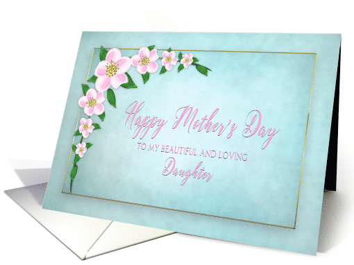 Mother's Day, MY Daughter, Pink Apple blossoms on Blue card (1526106)