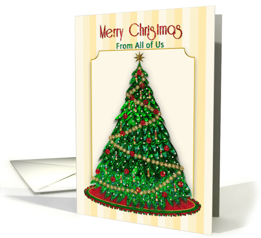 Christmas,from all of us, Heavily Decorated Christmas Tree card