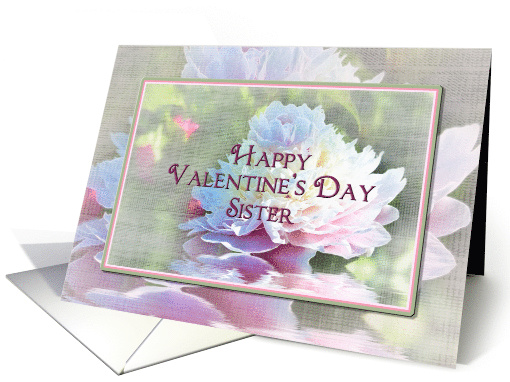 Valentine's Day, Sister, Lovely Peony Flower in Soft Faux Texture card