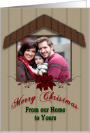 Christmas - House, Window, Photo Card with insert Our Home to Yours card