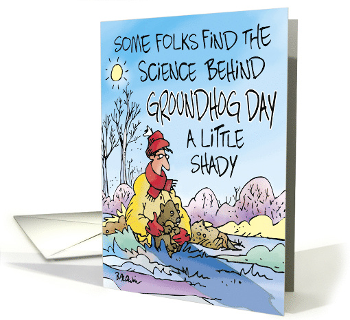 Humor Some Folks Find The Science Behind Goundhog Day a... (1755562)