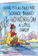 Humor Some Folks Find The Science Behind Goundhog Day a Little Shady card