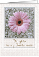 Daughter - be my Bridesmaid card with pink gerbera card