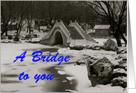 A Bridge to you card