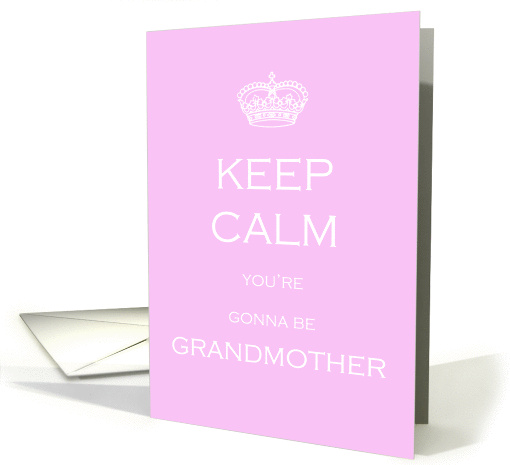 Keep Calm you're gonna be Grandmother card (1372250)