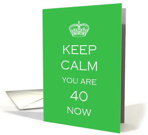 Keep Calm 40th Birthday - humor card (840770)