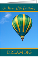 On Your 17th Birthday Dream Big with Hot Air Balloon card