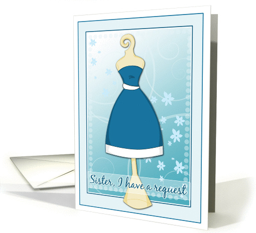 Sister-Will You Be My Matron of Honor? Blue Dress card (490930)