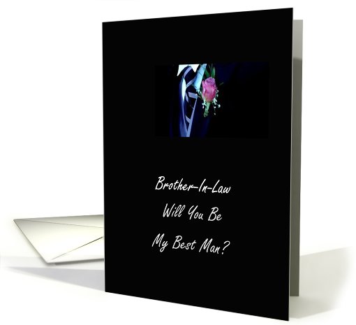 Brother-In-Law Will You Be My Best Man? card (462134)