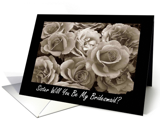 Sister Bridesmaid Request Sepia Roses Bouquet card (501257)