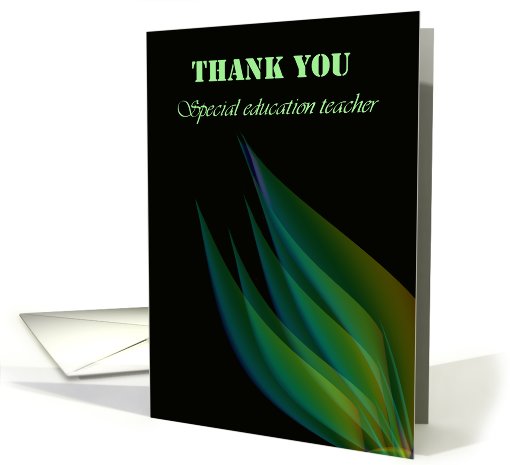 Green Leaves On Black Background....Thank You Special Teacher
 card