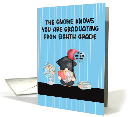 Gnome Knows You Are Graduating From Eighth Grade card (1716294)