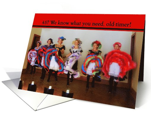 Happy Birthday, Forty-five - Old West Dance Hall Girls Birthday card