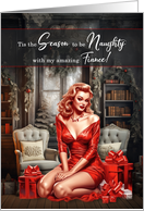 for Fiance Tis the Season to be Naughty Christmas Retro Pin Up Girl card