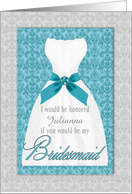 Bridesmaid Request Turquoise and Silver Wedding Gown Custom card