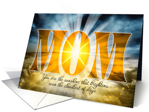 for Mom on Mother's Day Sunshine on a Cloudy Day card (1363810)