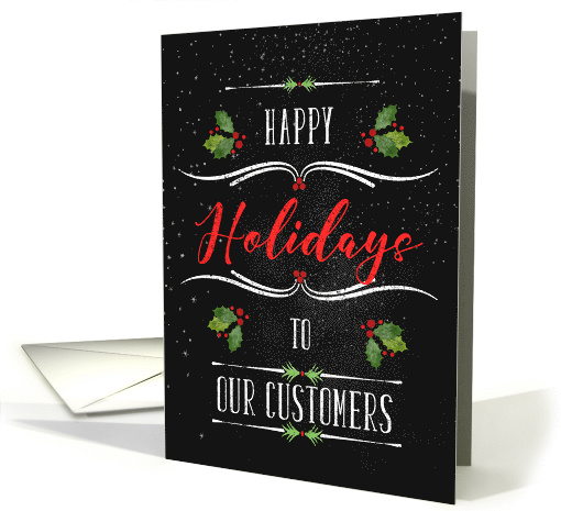 for Customers Happy Holidays Chalkboard and Holly Theme card (1494762)