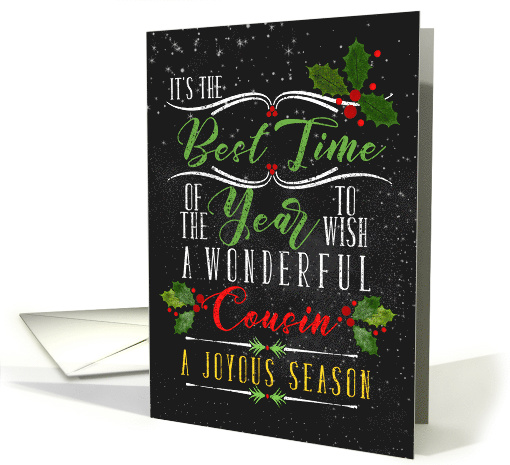 for Cousin Best Time of the Year Christmas Chalkboard and Holly card