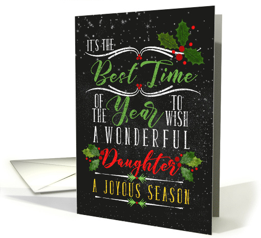 for Daughter Best Time of the Year Christmas Chalkboard and Holly card