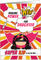 for Daughter Get Well for Girls Pink Superhero Comic Book Theme card