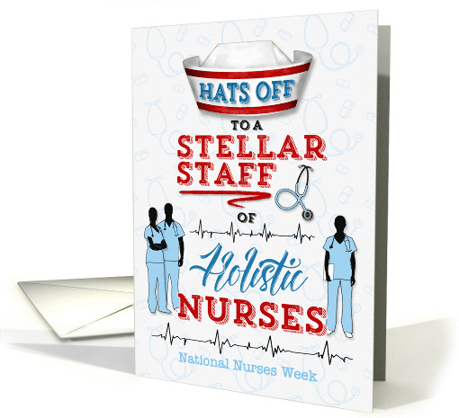 Holistic Nursing Staff Hats Off for National Nurses Week card