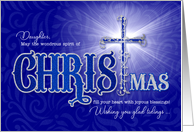 for Daughter Religious Christmas Blessings with Christian Cross card