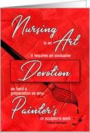 Nurses Week Nursing is an Art of Devotion Red and White card