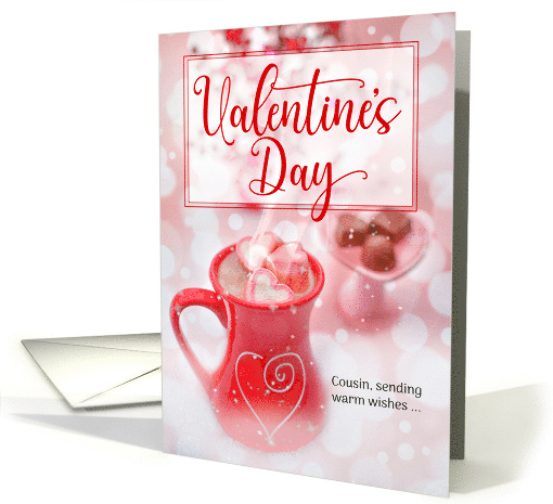 for Cousin Valentine's Day Hot Cocoa and Chocolate Treats card