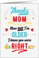 Funny Mother’s Day Thanks Mom You Were Right Typography card
