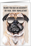 Get Well Injury or Accident Funny Pug Dog card