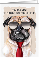 Retirement Funny Pug Dog in a Red Necktie and Sunglasses card