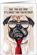 for Dad Funny Retirement Pug Dog in a Necktie and Sunglasses card