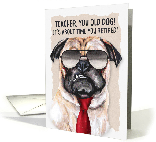 for Teacher Funny Retirement Pug Dog in a Necktie card (1732034)