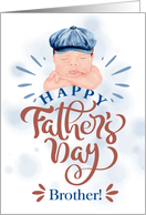 for Brother on Father’s Day Cute Baby in a Gatsby Beret card