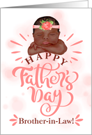 Brother in Law Father’s Day Brown Skinned Baby Girl in Peach card