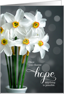 For Family of Cancer Patient Once You Choose Hope White Daffodils card