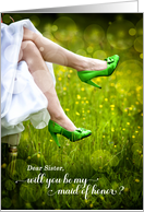 Sister Maid of Honor Request Green Wedding Shoes card