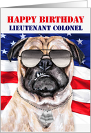 Military Lieutenant Colonel Birthday with Funny Pug Dog card