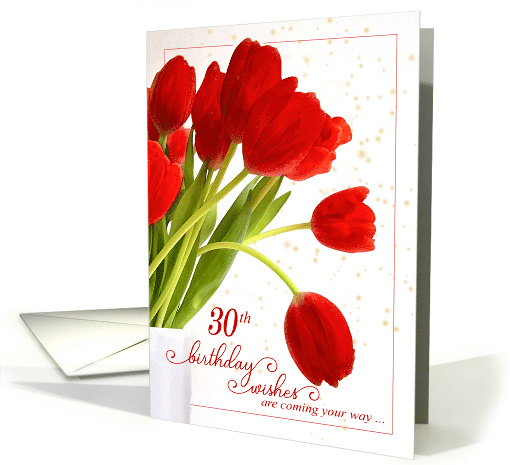 30th Birthday Feminine Red Tulips with White Floral Theme card
