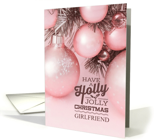 for Girlfriend Pink Holiday Ornaments Holly Jolly card (861156)