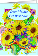 Mother, Get Well Soon! Happy Sunflowers card