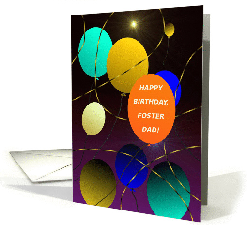 Foster Dad, Happy Birthday! Colorful Balloons, Don't Let... (814138)