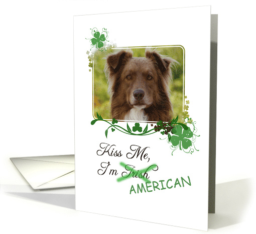 Kiss Me, I'm Irish (American)! - St Patrick's Day card (774660)