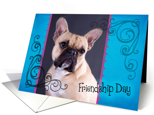 Friendship Day card featuring a French Bulldog card (833999)