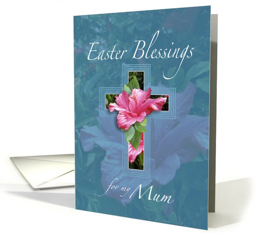 Easter Blessings For Mum, Pink Hibiscus Cross card (1061535)