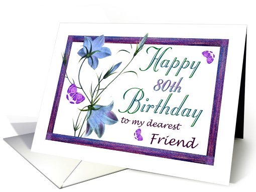 80th Birthday Friend, Bluebell Flowers and Butterflies card (634697)