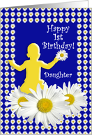 1st Birthday Daughter Joy of Living Daisies card