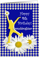 4th Birthday Granddaughter Joy of Living Daisies card