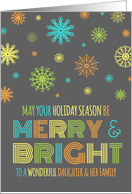 Merry & Bright Christmas Daughter & Family - Colorful Snowflakes card