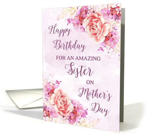 Pink Purple Flowers Sister Happy Birthday on Mother's Day card